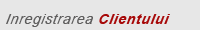 Inregistrarea Clientului Inregistrarea Clientului